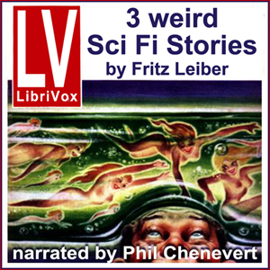 3 Weird Science Fiction Stories by Fritz Leiber